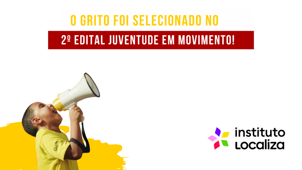 O Grito é Selecionado no 2º Edital Juventude em Movimento!